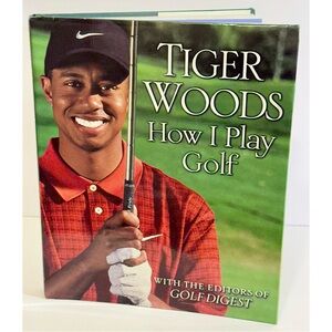 Tiger Woods How I Play Golf Hardcover First Printing Golf Digest Book